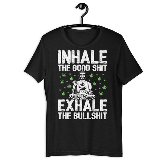 Inhale the Good Shit - Buddha Smoking Weed / Short-Sleeve Unisex T-Shirt